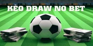 Đôi nét thông tin về kèo Draw No Bet hấp dẫn trong cược bóng đá