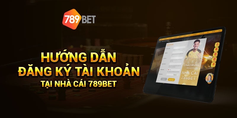 Đăng ký tài khoản 789bet qua các bước đơn giản