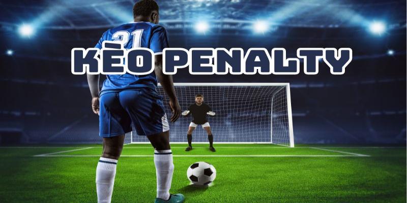 Bật mí kinh nghiệm soi kèo penalty hay cho những tân cược thủ