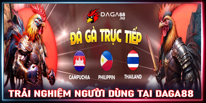 Trải nghiệm người dùng tại trang cá cược Daga88